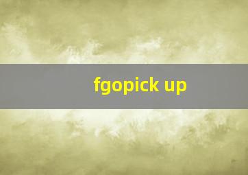 fgopick up